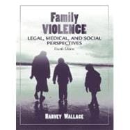 Family Violence : Legal, Medical, and Social Perspectives 9780205418220