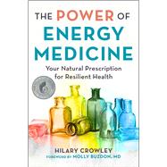 The Power of Energy Medicine 9781510758223