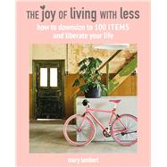 The Joy of Living With Less 9781782498223