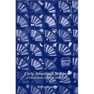 Early American Women: A Documentary History, 1600 - 1900