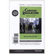 The Curious Researcher A Guide to Writing Research Papers, Books a la Carte Edition 9780321978226