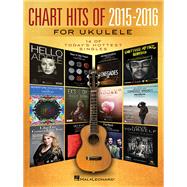 Chart Hits of 2015-2016 for Ukulele 9781495058226