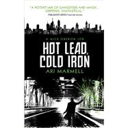 Hot Lead, Cold Iron 9781781168226