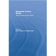 Nineteenth-Century Worlds: Global formations past and present 9781138878228