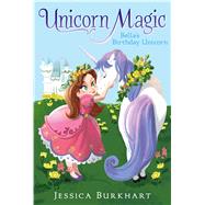 Bella's Birthday Unicorn 9781442498228