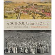 A School for the People: A Photographic History of Oregon State University 9780870718229