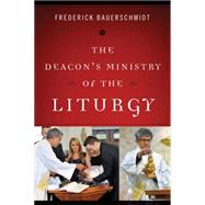 The Deacon's Ministry of the Liturgy 9780814648230