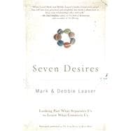 Seven Desires: Looking Past What Separates Us to Learn What Connects Us 9780310318231