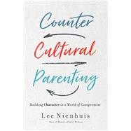 Countercultural Parenting 9780736978231