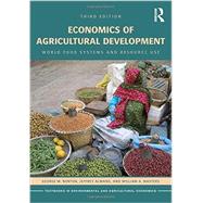 Economics of Agricultural Development: World Food Systems and Resource Use 9780415658232