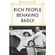 Rich People Behaving Badly 9781936218233