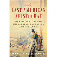 The Last American Aristocrat 9781982128234