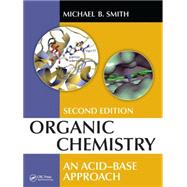 Organic Chemistry: An Acid-Base Approach, Second Edition 9781482238235