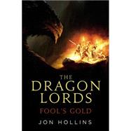 The Dragon Lords: Fool's Gold 9780316308236