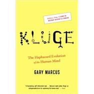 Kluge : The Haphazard Evolution of the Human Mind 9780547238241