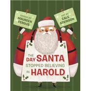 The Day Santa Stopped Believing in Harold 9781770498242