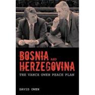 Bosnia-Herzegovina The Vance/Owen Peace Plan 9781846318245