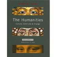 Humanities, The: Culture, Continuity, and Change, Volume 1 Reprint 9780205638246