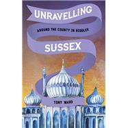 Unravelling Sussex 9780750968249