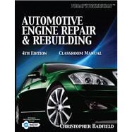 Today’s Technician Automotive Engine Repair & Rebuilding Classroom Manual and Shop Manual 9781435428249