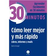 Como leer mejor y mas rapido libros, informes y mails / How to Read Better and Faster Books, Reports and E-mails 9788415618249
