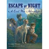 Escape by Night A Civil War Adventure 9780805088250