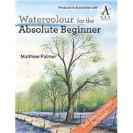 Watercolour for the Absolute Beginner 9781844488254