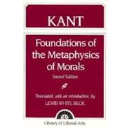 Immanuel Kant Foundations of the Metaphysics of Morals 9780023078255