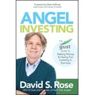 Angel Investing The Gust Guide to Making Money and Having Fun Investing in Startups 9781118858257