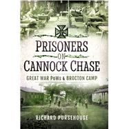 Prisoners on Cannock Chase 9781526728258