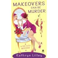 Makeovers Can Be Murder A Fat City Mystery 9780451228260