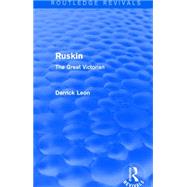 Ruskin (Routledge Revivals): The Great Victorian 9781138908260