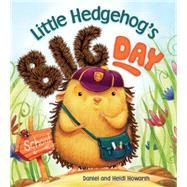 Little Hedgehog's Big Day 9781609928261