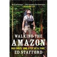 Walking the Amazon 860 Days. One Step at a Time. 9780452298262