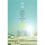 Bird on Fire Lessons from the World's Least Sustainable City 9780199828265