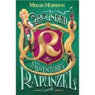 Grounded: The Adventures of Rapunzel (Tyme #1) 9780545638265