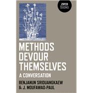 Methods Devour Themselves A Conversation
