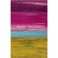 Plate Tectonics: A Very Short Introduction 9780198728269