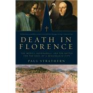 Death in Florence: The Medici, Savonarola, and the Battle for the Soul of a Renaissance City 9781605988269