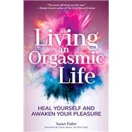 Living an Orgasmic Life 9781633538269