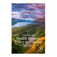 Health Reform Policy to Practice 9780128098271