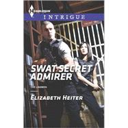 SWAT Secret Admirer 9780373698271