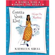 Women Who Broke the Rules: Coretta Scott King 9780802738271