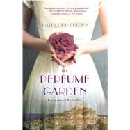 The Perfume Garden A Novel 9781250048271