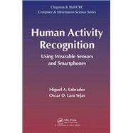 Human Activity Recognition: Using Wearable Sensors and Smartphones 9781466588271