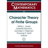 Character Theory of Finite Groups: Conference in Honor of I. Martin Isaacs, June 3-5, 2009, Universitat De Valencia, Valencia, Spain 9780821848272