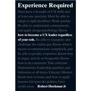 Experience Required How to become a UX leader regardless of your role 9780134398273