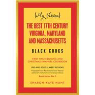 My Version the Best 17th Century Virginia, Maryland and Massachusetts Black Cooks 9781796088274