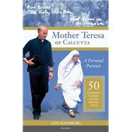 Mother Teresa of Calcutta: A Personal Portrait: 50 Inspiring Stories Never Before Told 9781586178277