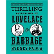 The Thrilling Adventures of Lovelace and Babbage 9780307908278